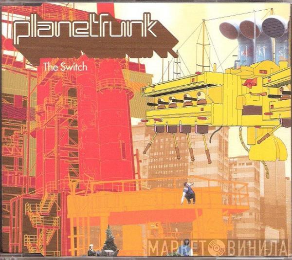  Planet Funk  - The Switch
