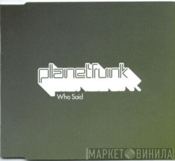  Planet Funk  - Who Said