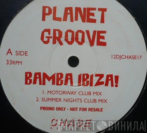 Planet Groove  - Bamba Ibiza!