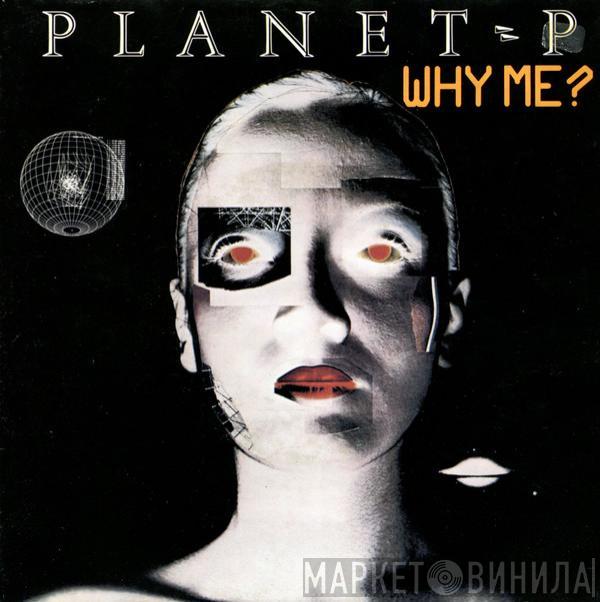  Planet P Project  - Why Me?