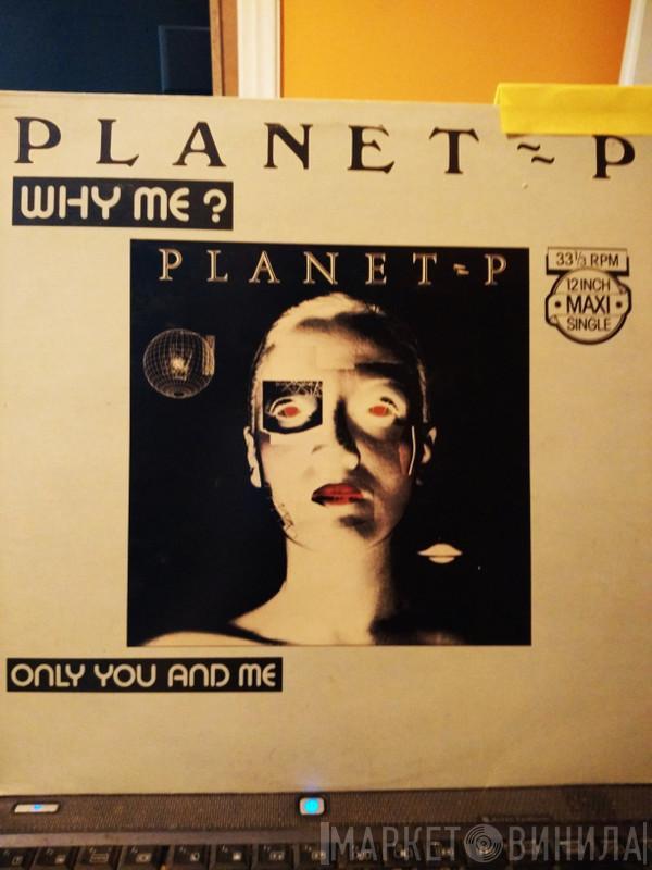  Planet P Project  - Why Me?