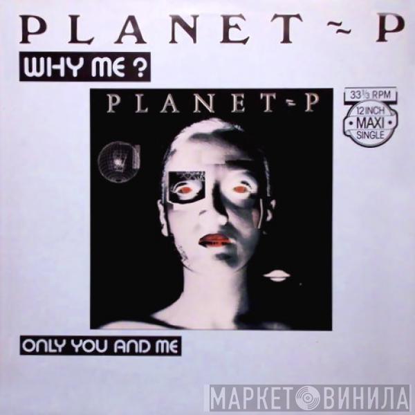  Planet P Project  - Why Me?