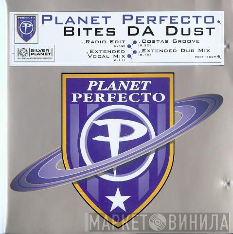  Planet Perfecto  - Bites Da Dust