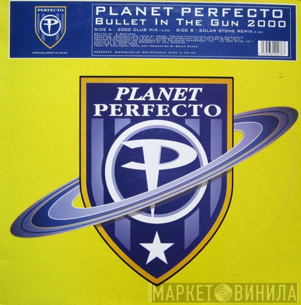  Planet Perfecto  - Bullet In The Gun 2000