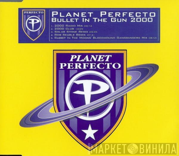  Planet Perfecto  - Bullet In The Gun 2000