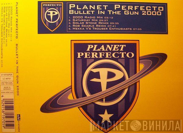  Planet Perfecto  - Bullet In The Gun 2000