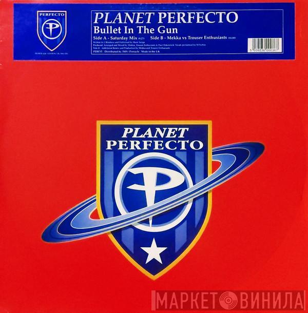  Planet Perfecto  - Bullet In The Gun