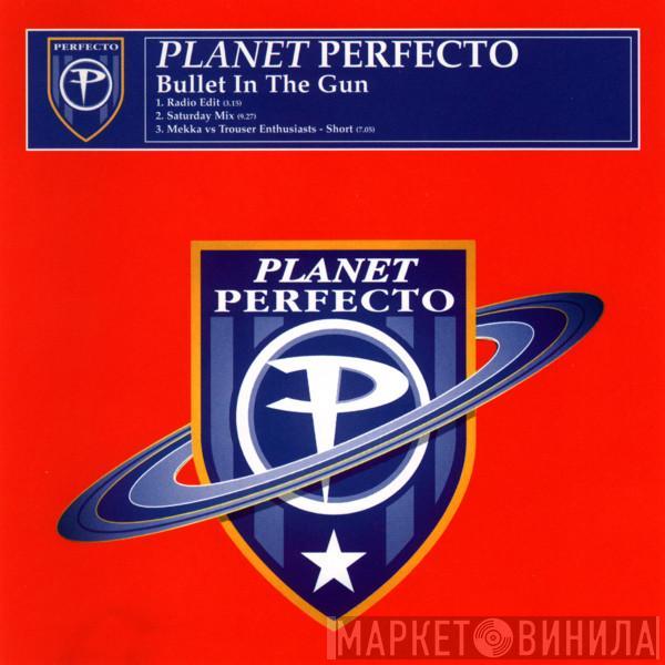Planet Perfecto - Bullet In The Gun