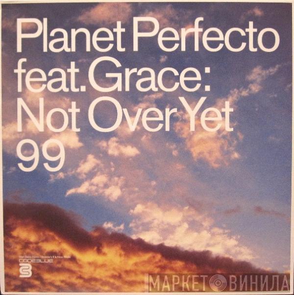 Planet Perfecto, Grace - Not Over Yet 99