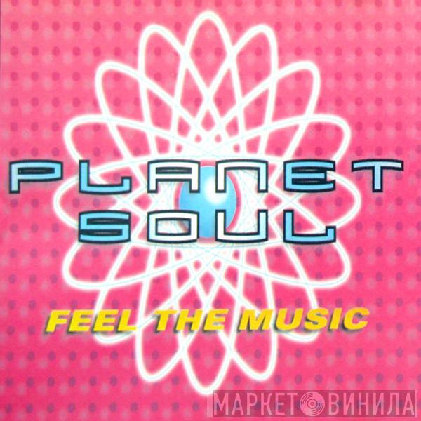  Planet Soul  - Feel The Music