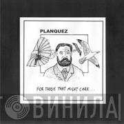 Planquez - For Those That Might Care