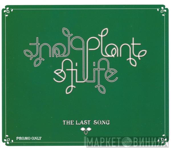 Plant Life - The Last Song