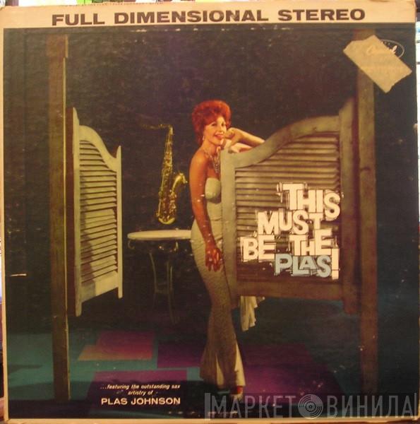  Plas Johnson  - This Must Be The Plas