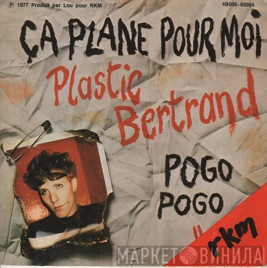  Plastic Bertrand  - Pogo Pogo / Ça Plane Pour Moi