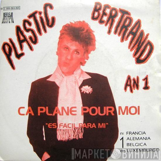  Plastic Bertrand  - Ça Plane Pour Moi = Es Facil Para Mi