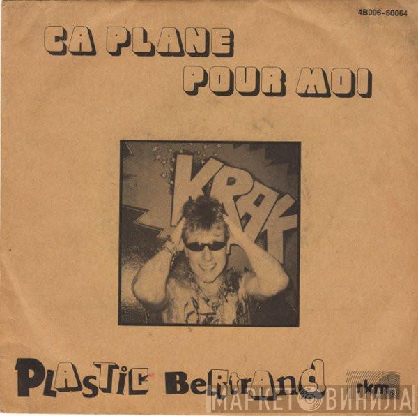  Plastic Bertrand  - Ça Plane Pour Moi
