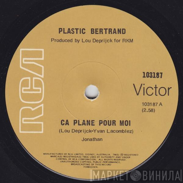  Plastic Bertrand  - Ca Plane Pour Moi