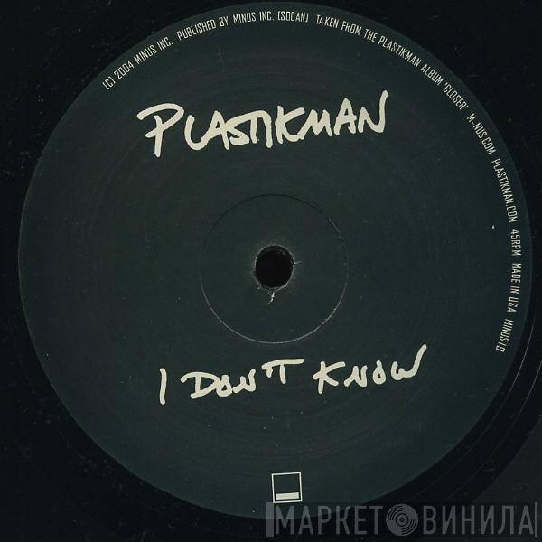 Plastikman - I Don't Know