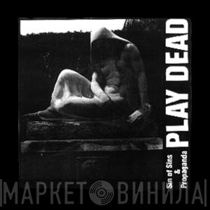  Play Dead   - Sin Of Sins & Propaganda