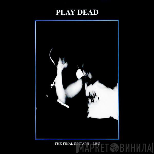 Play Dead  - The Final Epitaph - Live