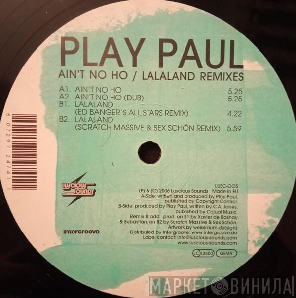  Play Paul  - Ain't No Ho / Lalaland (Remixes)