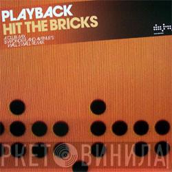 Playback  - Hit The Bricks