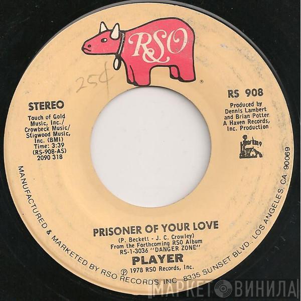 Player  - Prisoner Of Your Love