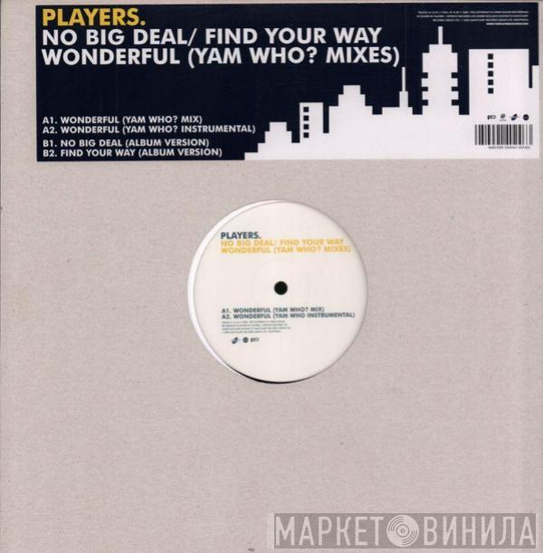 Players  - No Big Deal / Find Your Way / Wonderful