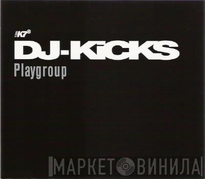  Playgroup  - DJ-Kicks