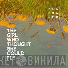 Playmaker  - The Girl Who Thought She Could Fly