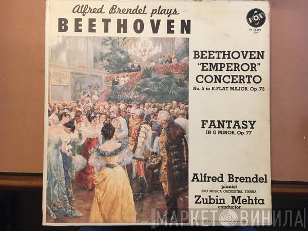 Plays Alfred Brendel , Ludwig van Beethoven / Vienna Pro Musica Orchestra  Zubin Mehta  - Piano Concerto No. 5 -"Emperor" / Fantasy In G Minor