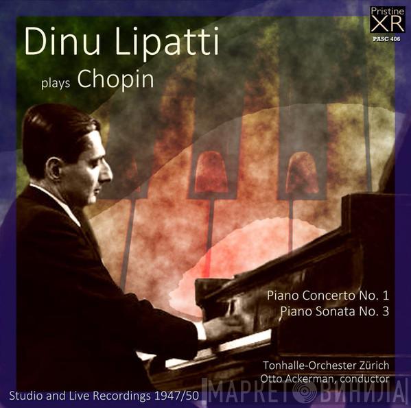 Plays Dinu Lipatti  Frédéric Chopin  - Piano Concerto No.1 / Piano Sonata No. 3
