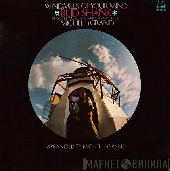 Plays The Music And Arrangements Of Bud Shank  Michel Legrand  - Windmills Of Your Mind