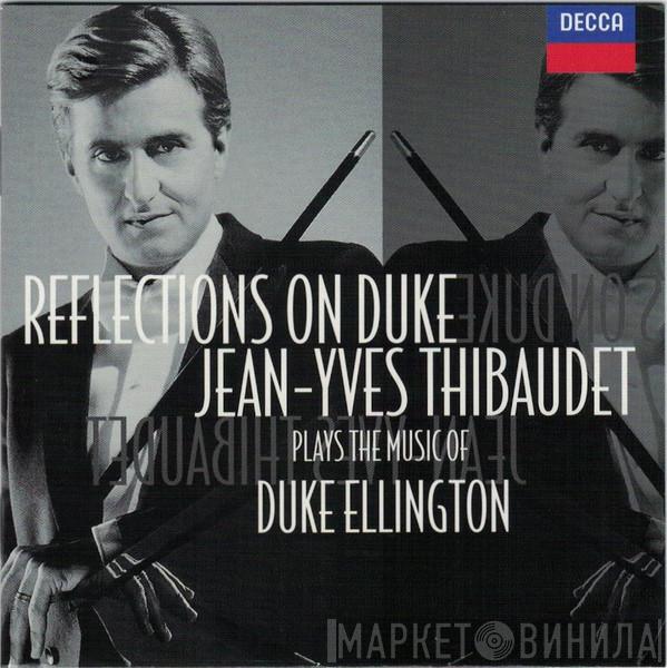 Plays The Music Of Jean-Yves Thibaudet  Duke Ellington  - Reflections On Duke