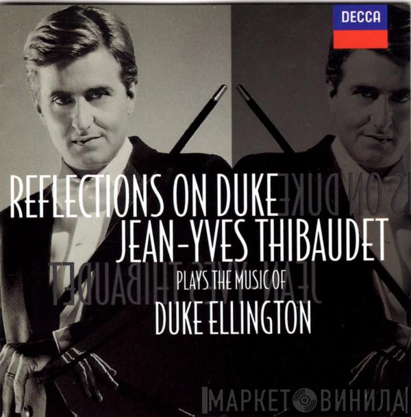 Plays The Music Of Jean-Yves Thibaudet  Duke Ellington  - Reflections On Duke