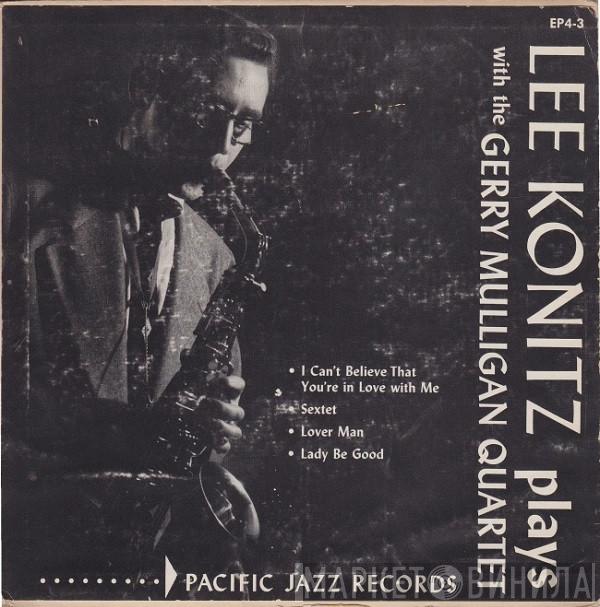 Plays With Lee Konitz  Gerry Mulligan Quartet  - Lee Konitz Plays With The Gerry Mulligan Quartet