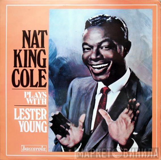 Plays With Nat King Cole  Lester Young  - Nat King Cole Plays With Lester Young