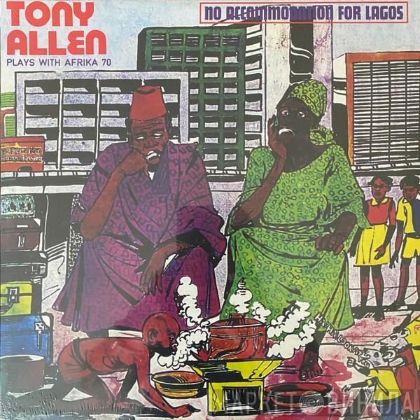Plays With Tony Allen  Africa 70  - No Accommodation For Lagos