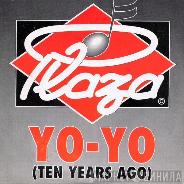  Plaza  - Yo-Yo (Ten Years Ago)