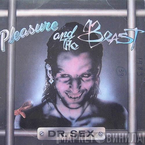 Pleasure And The Beast - Dr. Sex