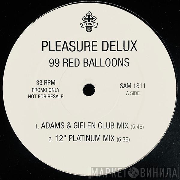 Pleasure Deluxe - 99 Red Balloons