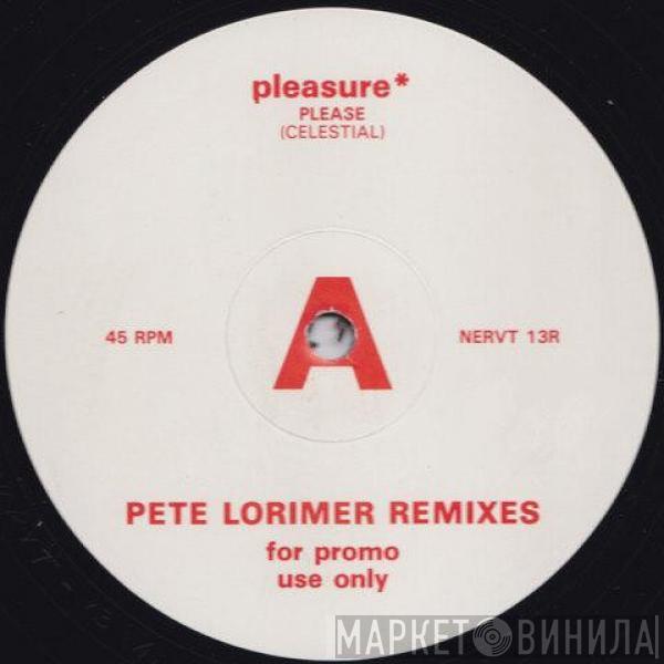 Pleasure  - Please (Pete Lorimer Remixes)