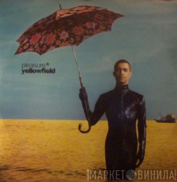 Pleasure  - Yellowfield