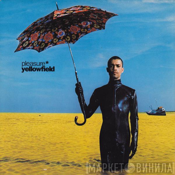 Pleasure  - Yellowfield
