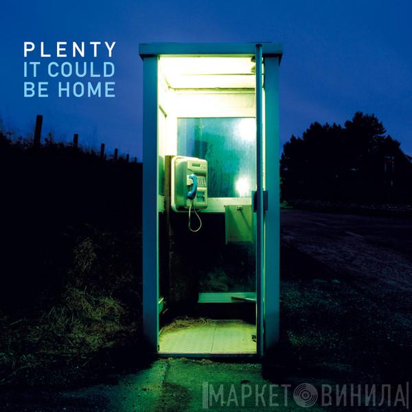 Plenty  - It Could Be Home