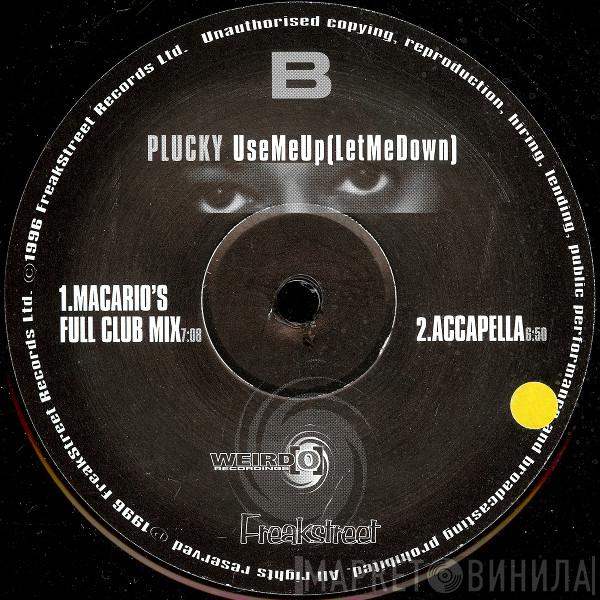 Plucky - Use Me Up (Let Me Down)