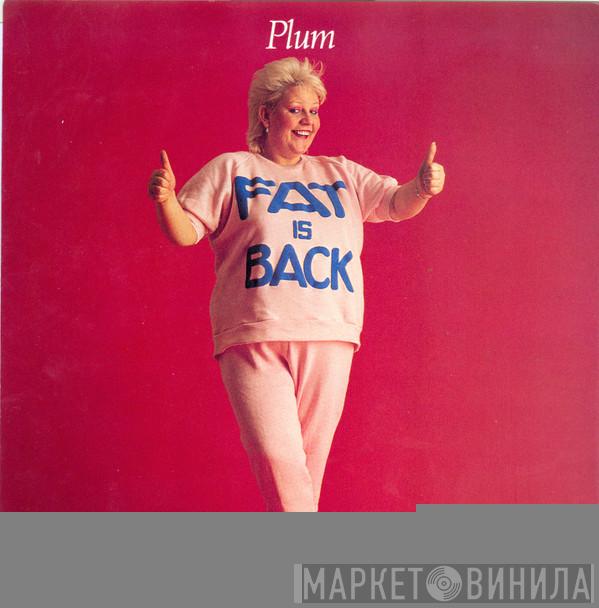 Plum  - Too Much Ain't Enough