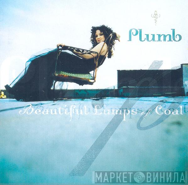 Plumb - Beautiful Lumps Of Coal