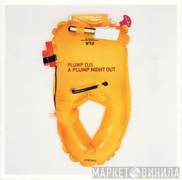  Plump DJs  - A Plump Night Out