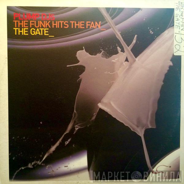 Plump DJs - The Funk Hits The Fan / The Gate